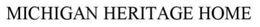 MICHIGAN HERITAGE HOME trademark
