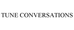 TUNE CONVERSATIONS trademark