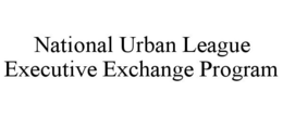 NATIONAL URBAN LEAGUE EXECUTIVE EXCHANGE PROGRAM trademark