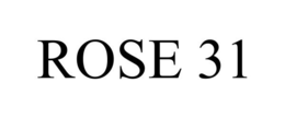 ROSE 31 trademark
