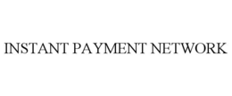 INSTANT PAYMENT NETWORK trademark