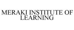 MERAKI INSTITUTE OF LEARNING trademark