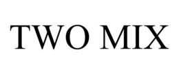 TWO MIX trademark