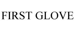 FIRST GLOVE trademark