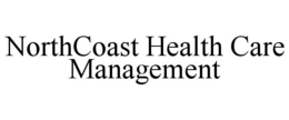 NORTHCOAST HEALTH CARE MANAGEMENT trademark