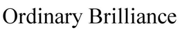 ORDINARY BRILLIANCE trademark