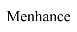 MENHANCE trademark