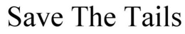 SAVE THE TAILS trademark