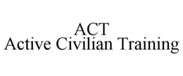 ACT ACTIVE CIVILIAN TRAINING trademark