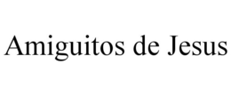 AMIGUITOS DE JESUS trademark