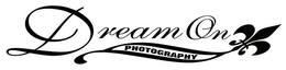 DREAM ON PHOTOGRAPHY trademark