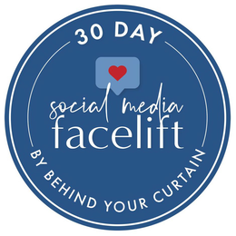 30 DAY SOCIAL MEDIA FACELIFT BY BEHIND YOUR CURTAIN trademark