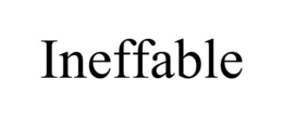 INEFFABLE trademark