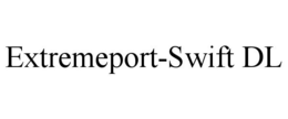 EXTREMEPORT-SWIFT DL trademark