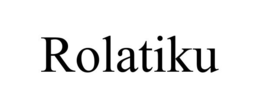 ROLATIKU trademark
