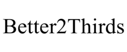 BETTER2THIRDS trademark