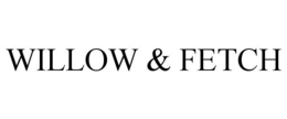 WILLOW & FETCH trademark