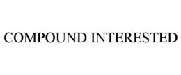 COMPOUND INTERESTED trademark