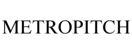 METROPITCH trademark