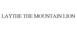 LAYTHE THE MOUNTAIN LION trademark