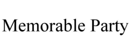 MEMORABLE PARTY trademark