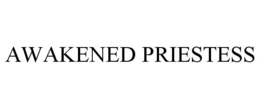 AWAKENED PRIESTESS trademark