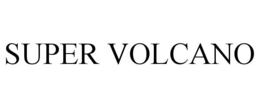 SUPER VOLCANO trademark