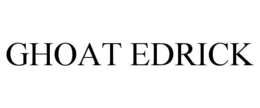 GHOAT EDRICK trademark
