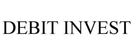 DEBIT INVEST trademark