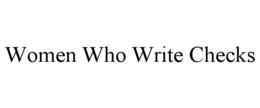 WOMEN WHO WRITE CHECKS trademark