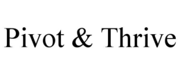 PIVOT & THRIVE trademark