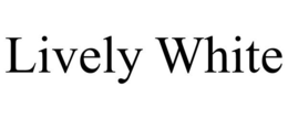 LIVELY WHITE trademark