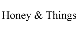 HONEY & THINGS trademark