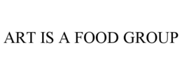 ART IS A FOOD GROUP trademark