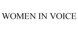 WOMEN IN VOICE trademark