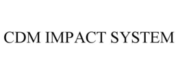 CDM IMPACT SYSTEM trademark