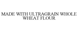 MADE WITH ULTRAGRAIN WHOLE WHEAT FLOUR trademark