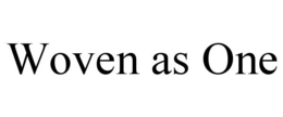 WOVEN AS ONE trademark