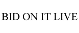 BID ON IT LIVE trademark
