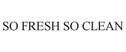 SO FRESH SO CLEAN trademark