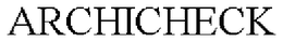 ARCHICHECK trademark