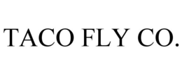 TACO FLY CO. trademark