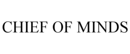 CHIEF OF MINDS trademark