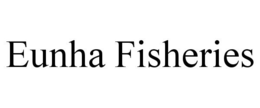 EUNHA FISHERIES trademark