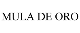 MULA DE ORO trademark
