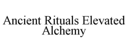 ANCIENT RITUALS ELEVATED ALCHEMY trademark