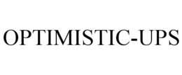 OPTIMISTIC-UPS trademark