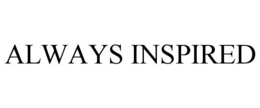 ALWAYS INSPIRED trademark