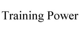 TRAINING POWER trademark