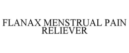 FLANAX MENSTRUAL PAIN RELIEVER trademark